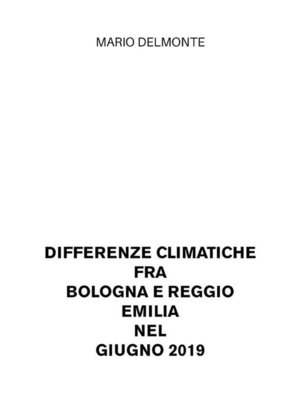 cover image of Differenze climatiche fra Bologna e Reggio Emilia nel giugno 2019